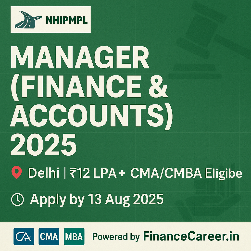NHIPMPL Recruitment 2025: Apply for Manager (Finance & Accounts) Post – Delhi Posting | CMA/CA/MBA Eligible