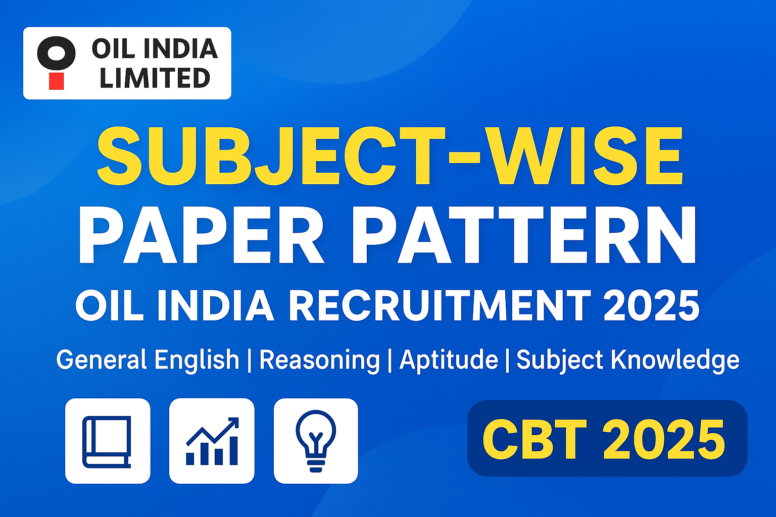 Oil India Recruitment 2025: Subject-wise Paper Pattern & Exam Analysis |  Senior Accounts Officer / Senior Internal Auditor, etc.