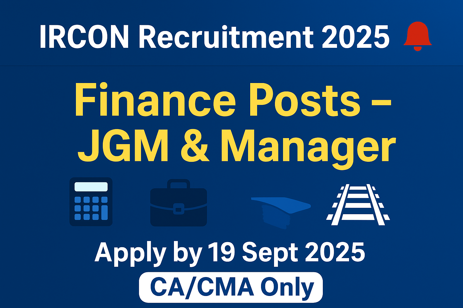 CA/CMA Opportunity: IRCON Finance Recruitment 2025 – JGM & Manager (Finance) Vacancies