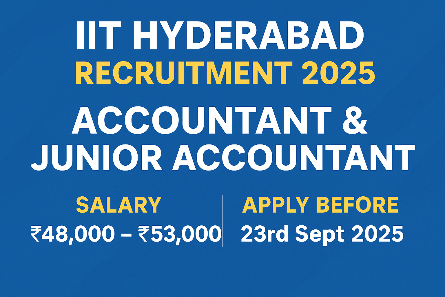 IIT Hyderabad Recruitment 2025: Accountant & Junior Accountant (Contract Basis)