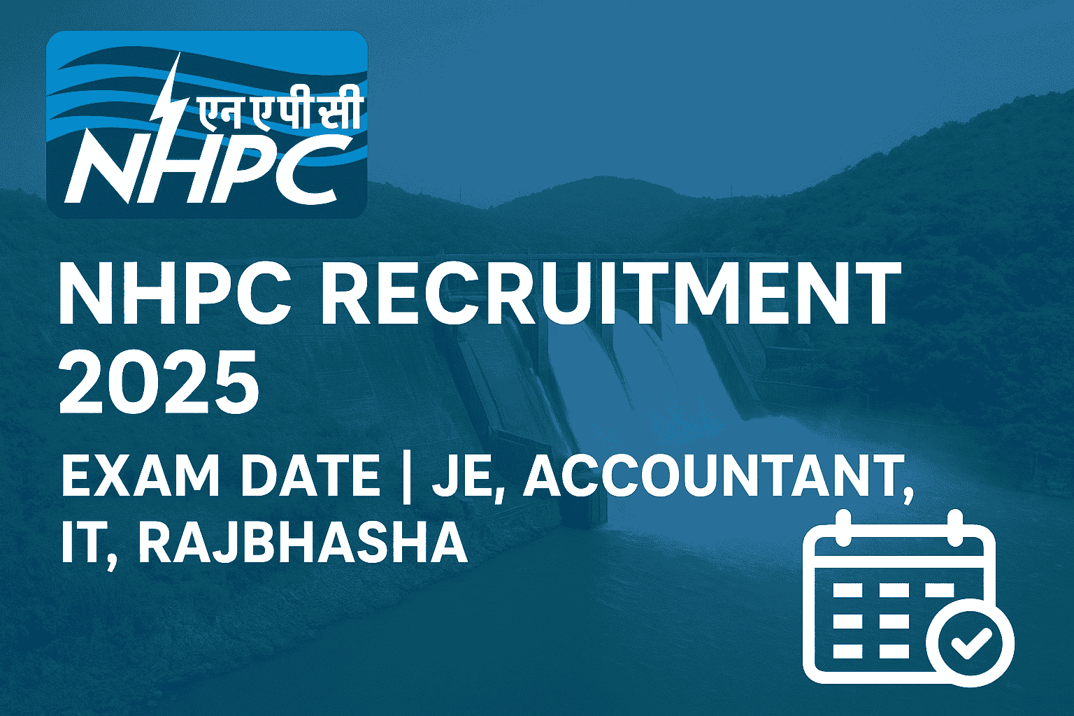 NHPC Recruitment 2025 Exam Date Out | JE & Sr. Accountant