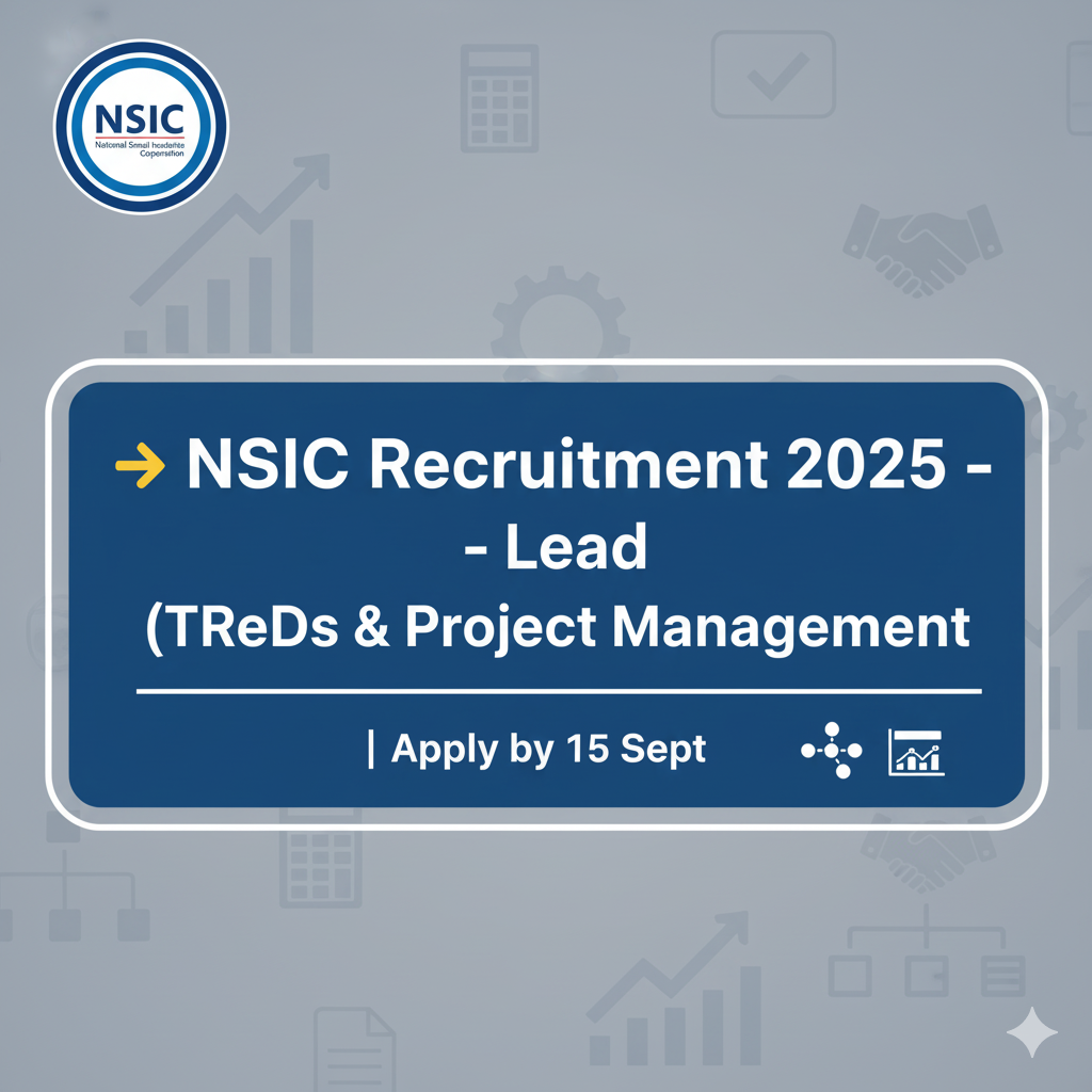 NSIC Recruitment 2025 – Apply for Lead (TReDs & Project Management) Posts