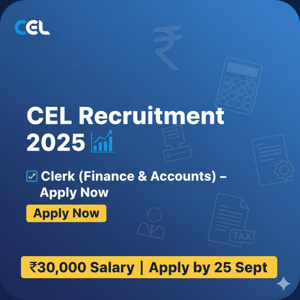 Central Electronics Limited Recruitment 2025 – Clerk (Finance & Accounts) & Other Posts