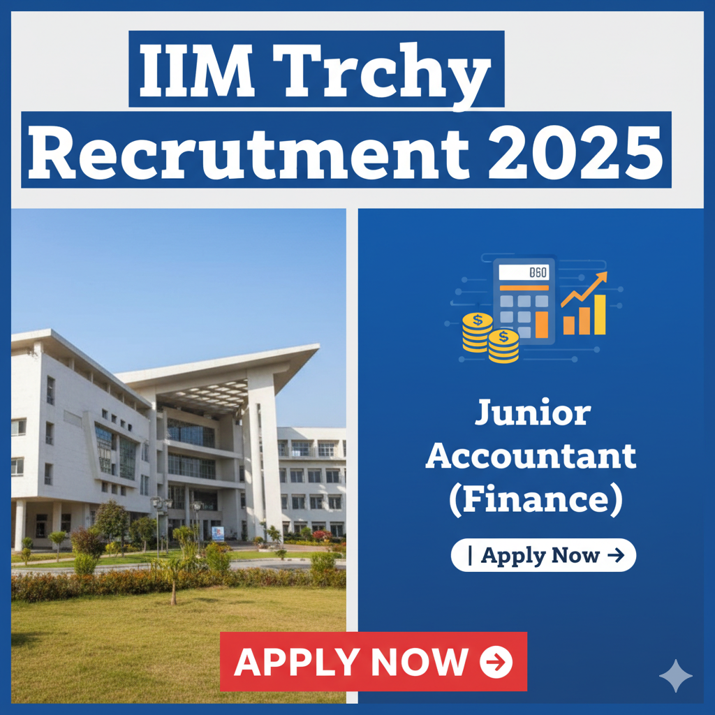 IIM Tiruchirappalli Recruitment 2025 – Junior Accountant (Finance & Accounts) Vacancy
