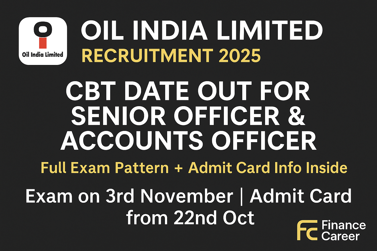 Oil India Limited (OIL) CBT Exam 2025: Date, Admit Card & Exam Pattern for Senior Officer & Accounts Officer