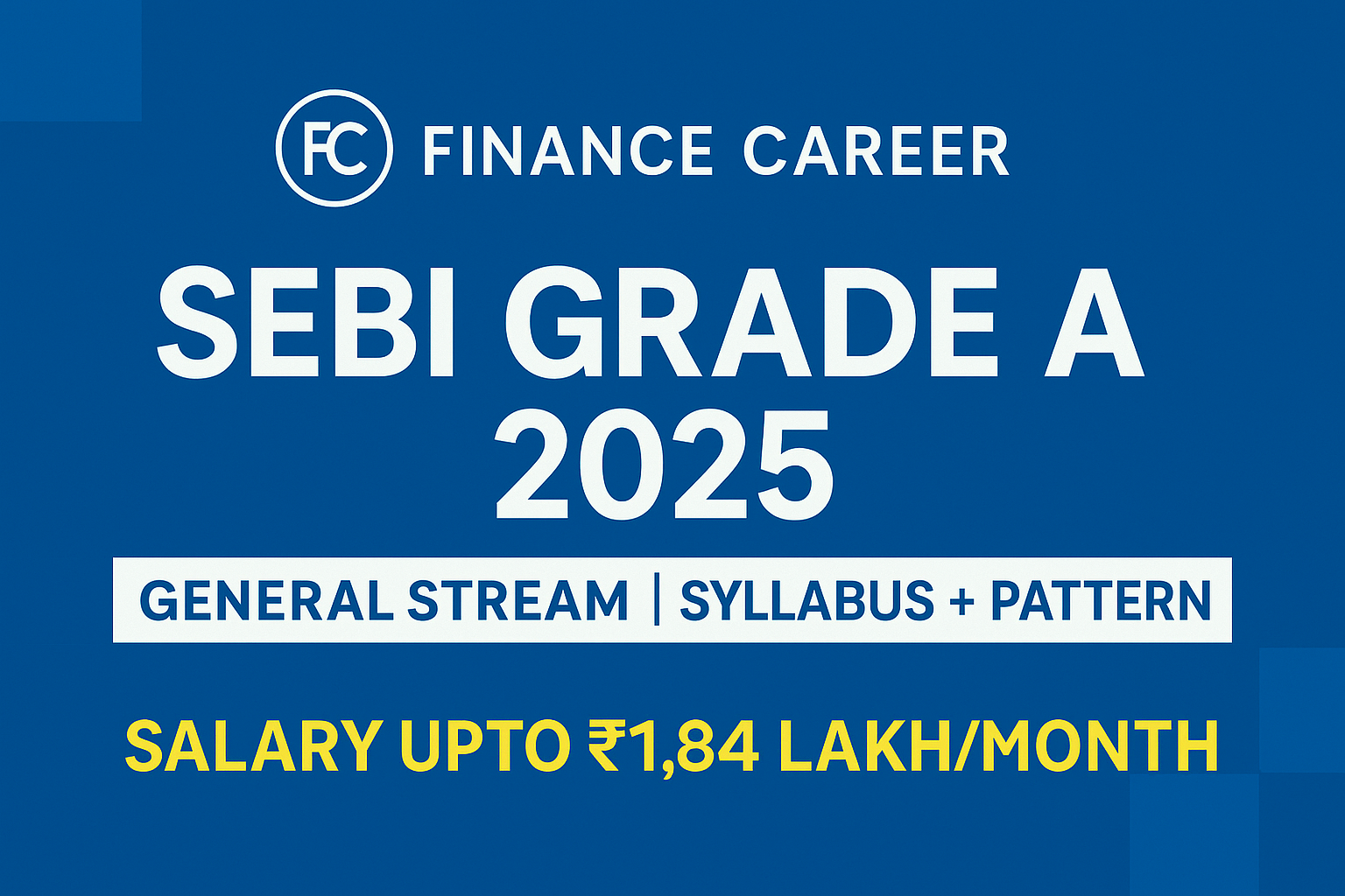 SEBI Grade A 2025 – Notification, Eligibility, Exam Pattern & Syllabus (General Stream)