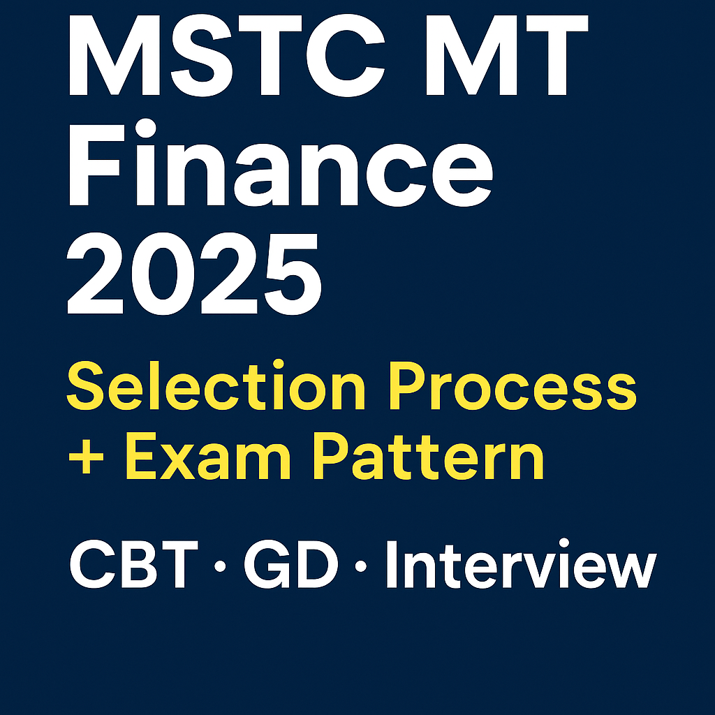 MSTC MT Finance & Accounts 2025: Selection Process, Exam Pattern & Syllabus Explained
